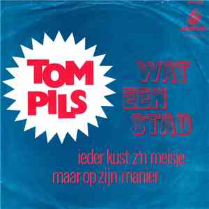 Tom Pils - Wat Een Stad