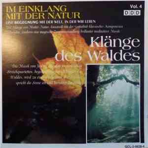 Unknown Artist - Im Einklang Mit Der Natur (Eine Begegnung Mit Der Welt, In Der Wir Leben) Vol. 4 Klänge Des Waldes