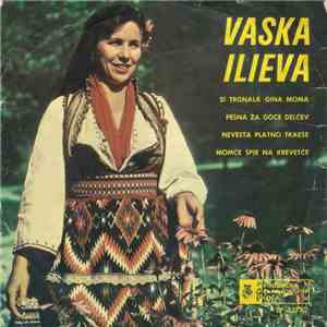 Vaska Ilieva - Si Trgnala Gina Moma