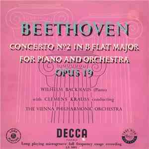 Wilhelm Backhaus - Beethoven: Concerto No. 2 In B Flat Major For Piano And Orchestra, Opus 19