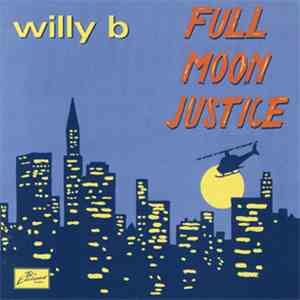 Willy B  - Full Moon Justice