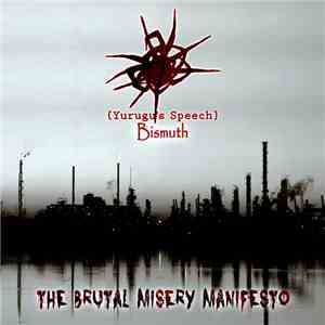 Yurugu's Speech & Bismuth  - The Brutal Misery Manifesto