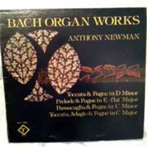 Anthony Newman - Bach Organ Works