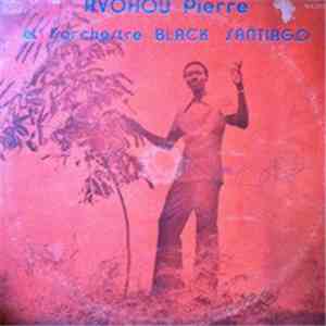 Avohou Pierre Et L'Orchestre Black Santiago - Avohou Pierre Et L'Orchestre Black Santiago