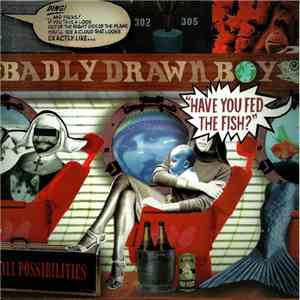 Badly Drawn Boy - Have You Fed The Fish?