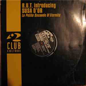 B.U.T. Introducing Susa D'Or - La Petite Seconde D'Eternité