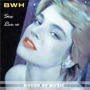 B.W.H. - Livin' Up / Stop