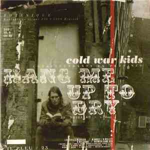 Cold War Kids - Hang Me Up To Dry