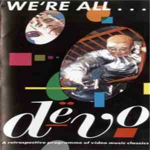 Devo - We're All... Devo