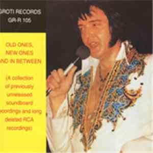 Elvis Presley - Old Ones, New Ones And In Between
