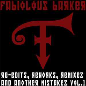 Fabiolous Barker - Re-Edits, Reworks, Remixes & Another Mistakes Vol 1