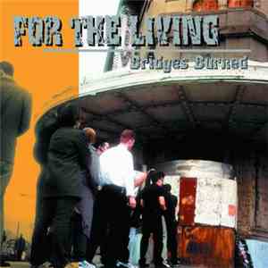 For The Living - Bridges Burned