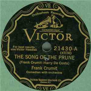 Frank Crumit - The Song Of The Prune / Down In De Cane Break