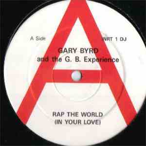 Gary Byrd & The G.B. Experience - Rap The World (In Your Love)