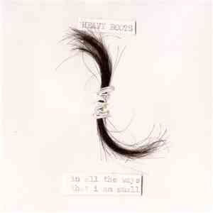 Heavy Boots - In All The Ways That I Am Small