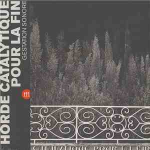 Horde Catalytique Pour La Fin - Gestation Sonore