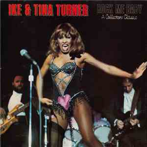 Ike & Tina Turner - Rock Me Baby: A Collector's Classic