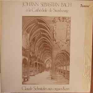 Johann Sebastian Bach - Claude Schnitzler - À La Cathedrale De Strasbourg (Claude Schnitzler Aux Orgues Kern)