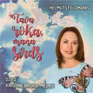 Kristīne Broka-Meļķe - Tava Roka, Mana Sirds