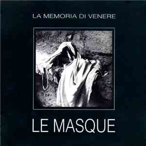 Le Masque - La Memoria Di Venere