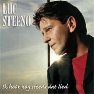 Luc Steeno - Ik Hoor Nog Steeds Dat Lied