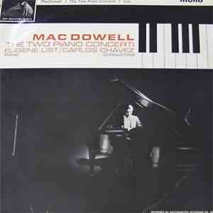 MacDowell - Eugene List, Carlos Chavez - The Two Piano Concerti