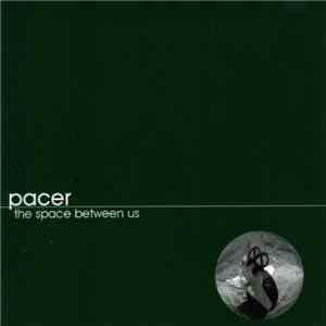 Pacer  - The Space Between Us