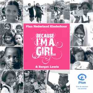 Plan Nederland Kinderkoor & Berget Lewis - Because I'm A Girl