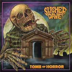 Slasher Dave - Tomb Of Horror