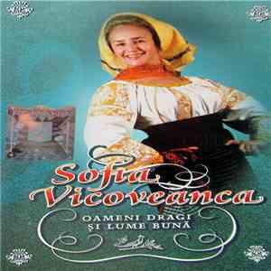 Sofia Vicoveanca - Oameni Dragi Și Lume Bună
