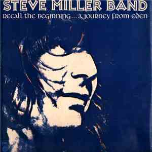 Steve Miller Band - Recall The Beginning...A Journey From Eden
