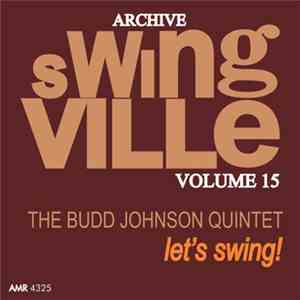 The Budd Johnson Quintet - Swingville Volume 15: Let's Swing!