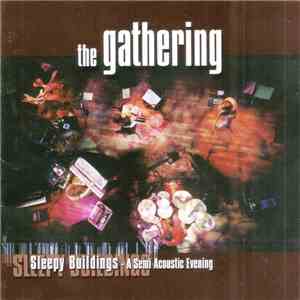 The Gathering - Sleepy Buildings - A Semi Acoustic Evening