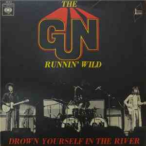 The Gun - Runnin' Wild / Drown Yourself In The River