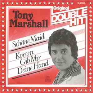 Tony Marshall - Schöne Maid / Komm Gib Mir Deine Hand