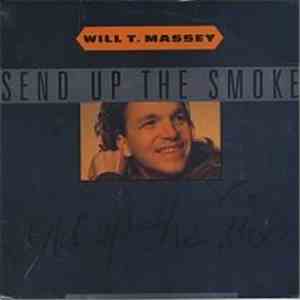 Will T. Massey - Send Up The Smoke