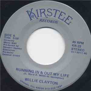 Willie Clayton - Running In & Out My Life