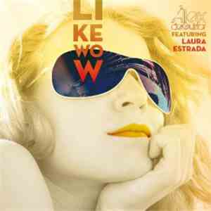 Alex de Guirior Feat. Laura Estrada - Like Wow