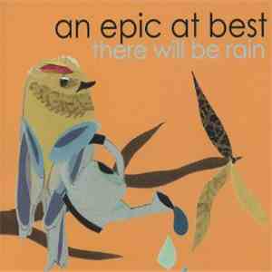 An Epic At Best - There Will Be Rain