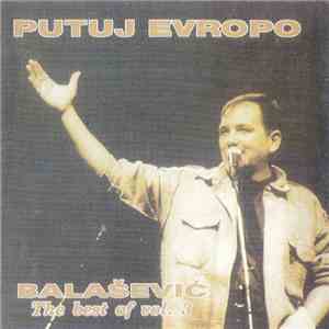 Balašević - Putuj Evropo (The Best Of Vol.3)