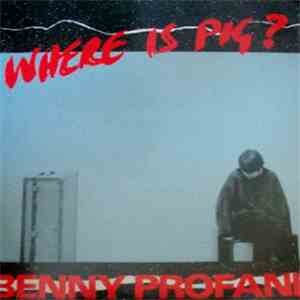 Benny Profane - Where Is Pig?