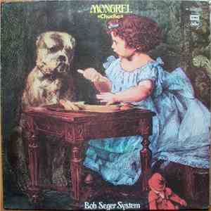 Bob Seger System - Mongrel >