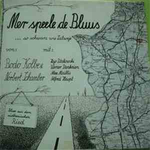 Bodo Kolbe, Norbert Schamber - Meer Speele De Bluus
