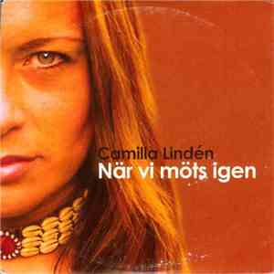 Camilla Lindén - När Vi Möts Igen