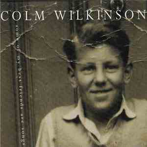 Colm Wilkinson - Some Of My Best Friends Are Songs