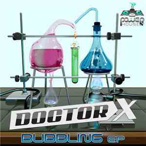 Doctor X  - Bubbling EP