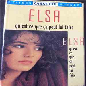 Elsa  - Qu'est-Ce Que Ça Peut Lui Faire