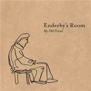 Enderby's Room - My Old Friend