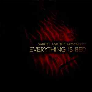 Gabriel And The Apocalypse - Everything Is Red