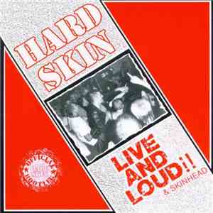 Hard Skin  - Live And Loud!! & Skinhead